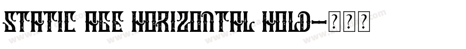 Static Age Horizontal Hold字体转换